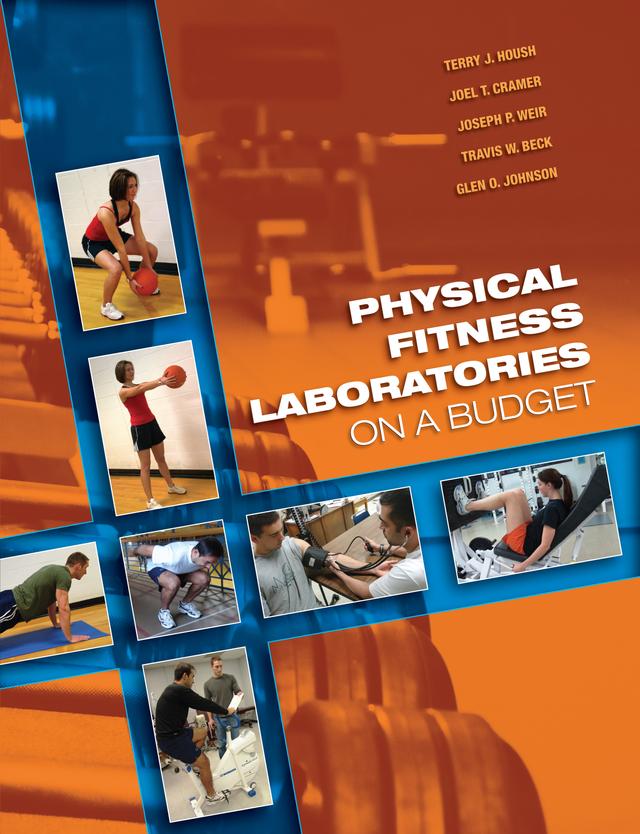 Physical Fitness Laboratories on a Budget by Glen O. Johnson, Joel T. Cramer, Joseph P. Weir, Terry J. Housh, Travis W. Beck