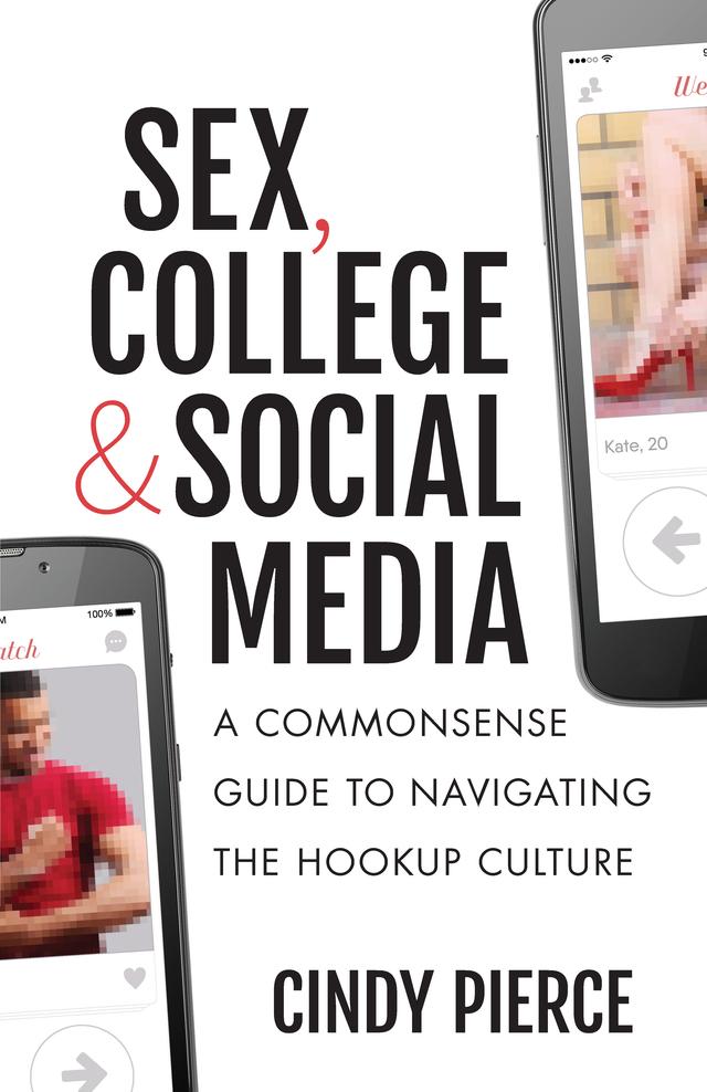 Sex, College, and Social Media by Cindy Pierce