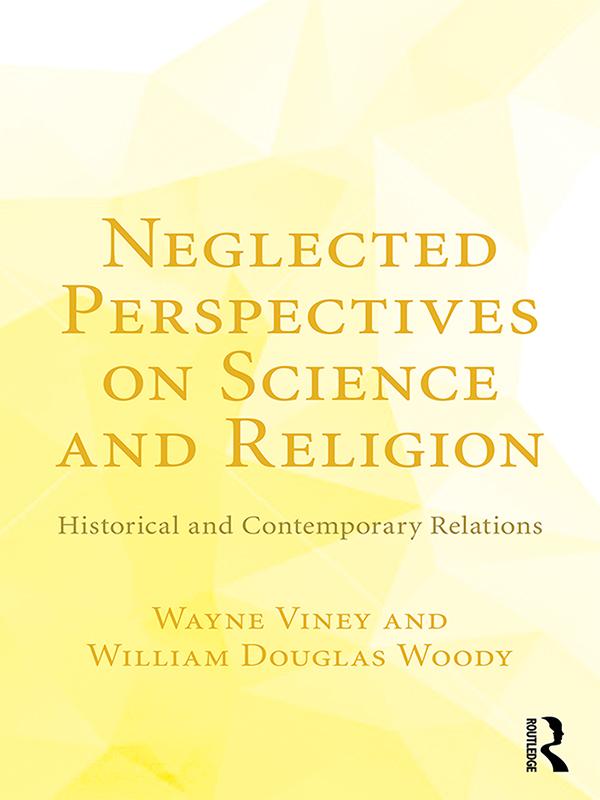 Neglected Perspectives on Science and Religion by Wayne Viney, William Douglas Woody