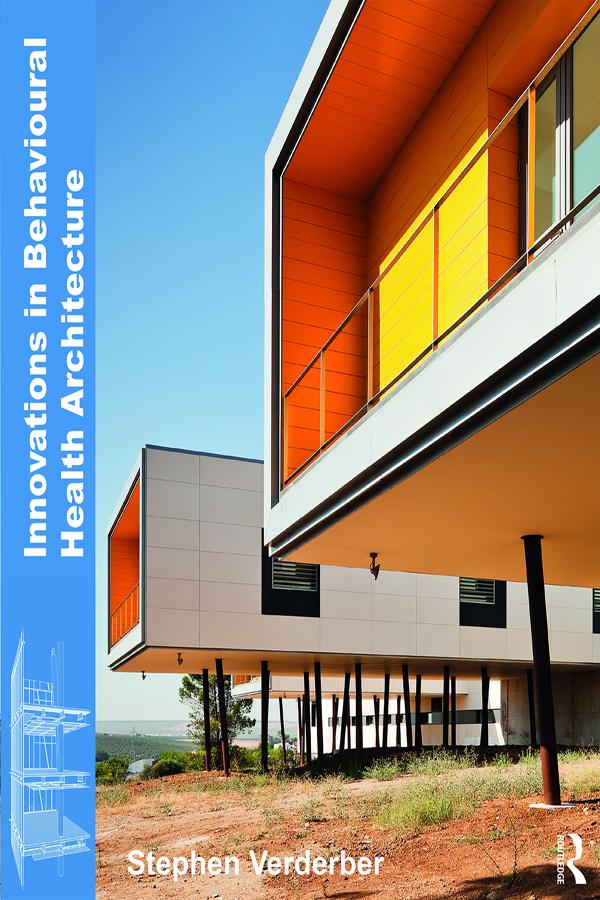 Innovations in Behavioural Health Architecture by Stephen Verderber