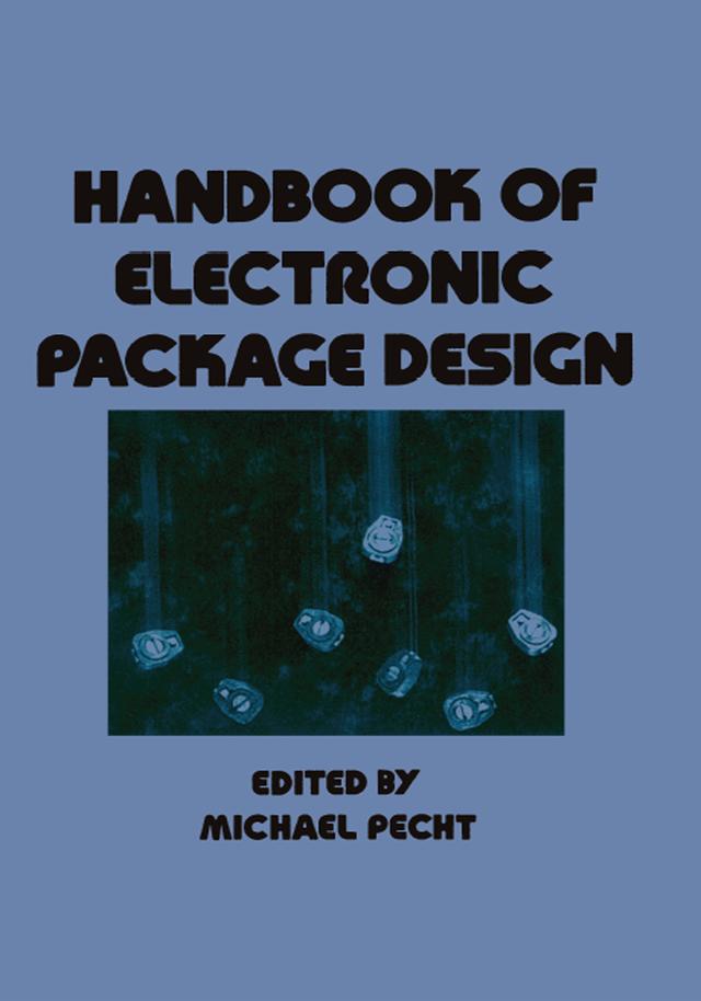 Handbook of Electronic Package Design by Michael Pecht