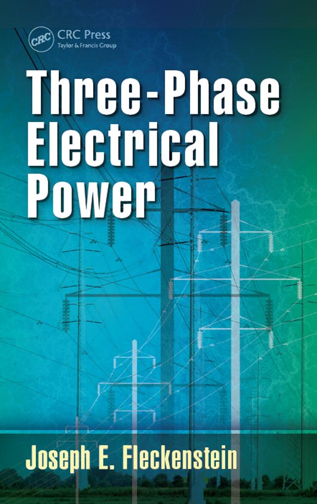 Three-Phase Electrical Power by Joseph E. Fleckenstein