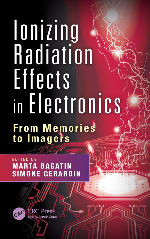 Ionizing Radiation Effects in Electronics by Marta Bagatin, Simone Gerardin