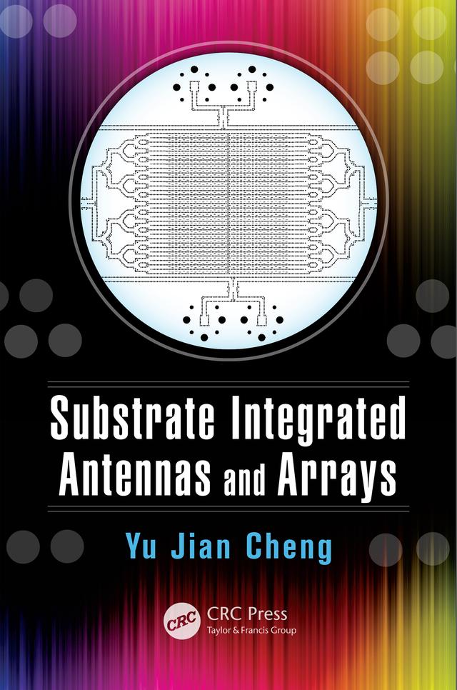 Substrate Integrated Antennas and Arrays by Yu Jian Cheng