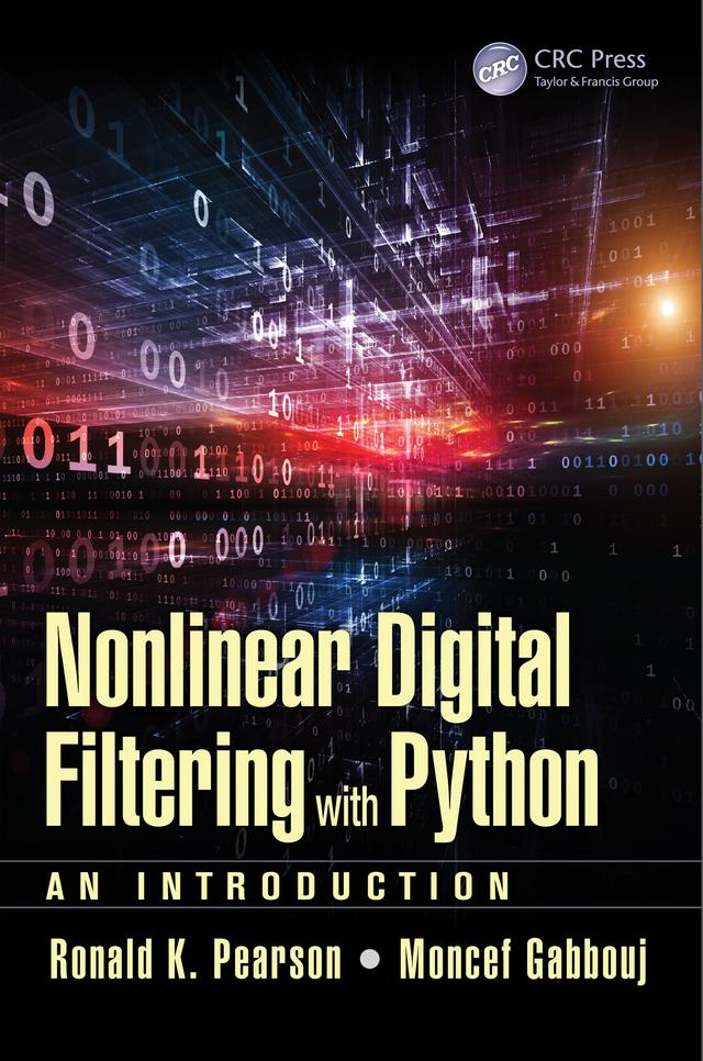 Nonlinear Digital Filtering with Python by Moncef Gabbouj, Ronald K. Pearson