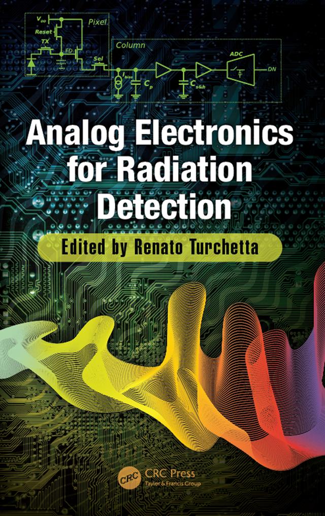 Analog Electronics for Radiation Detection by Renato Turchetta