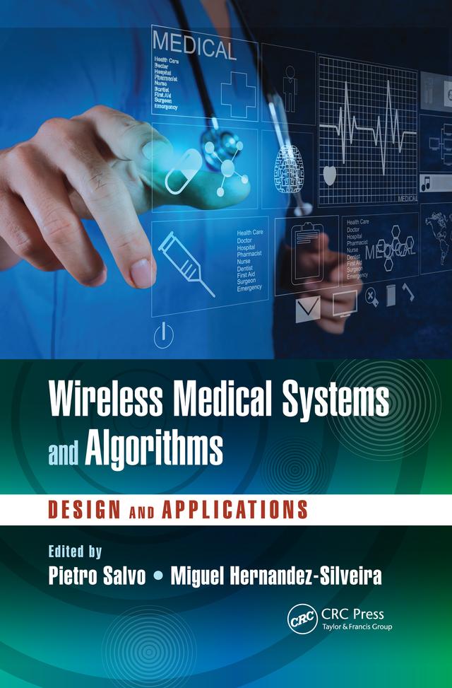Wireless Medical Systems and Algorithms by Miguel Hernandez-Silveira, Pietro Salvo