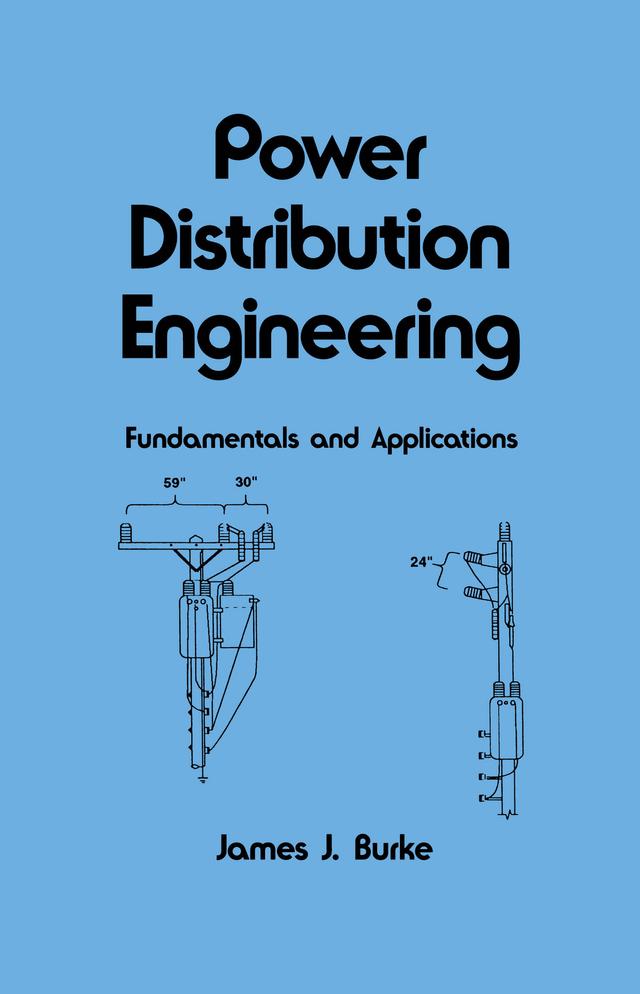Power Distribution Engineering by James J. Burke