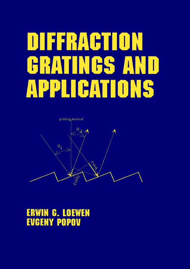 Diffraction Gratings and Applications by Erwin G. Loewen, Evgeny Popov