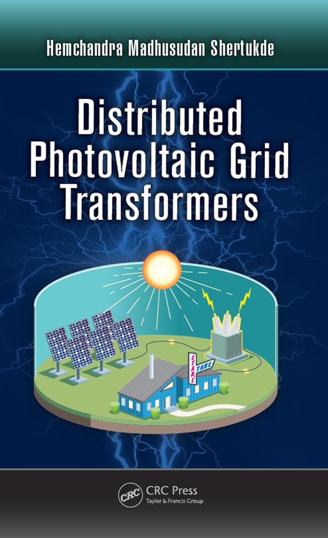 Distributed Photovoltaic Grid Transformers by Hemchandra Madhusudan Shertukde