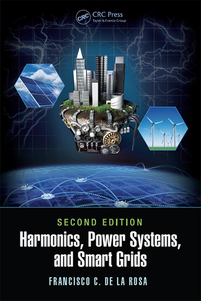 Harmonics, Power Systems, and Smart Grids by Francisco C. De La Rosa