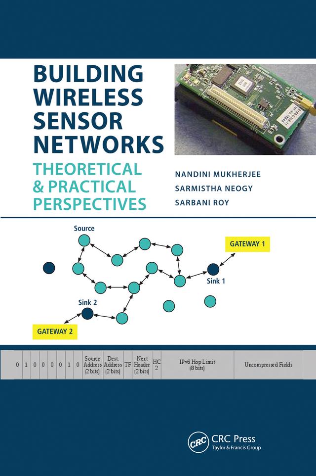Building Wireless Sensor Networks by Nandini Mukherjee, Sarbani Roy, Sarmistha Neogy