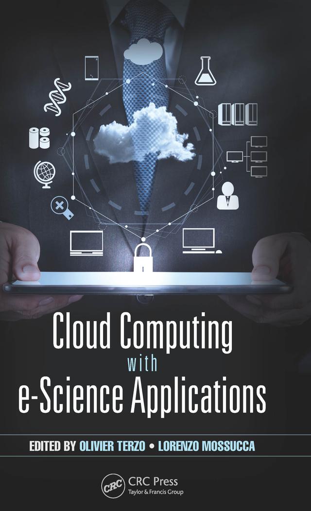 Cloud Computing with e-Science Applications by Lorenzo Mossucca, Olivier Terzo