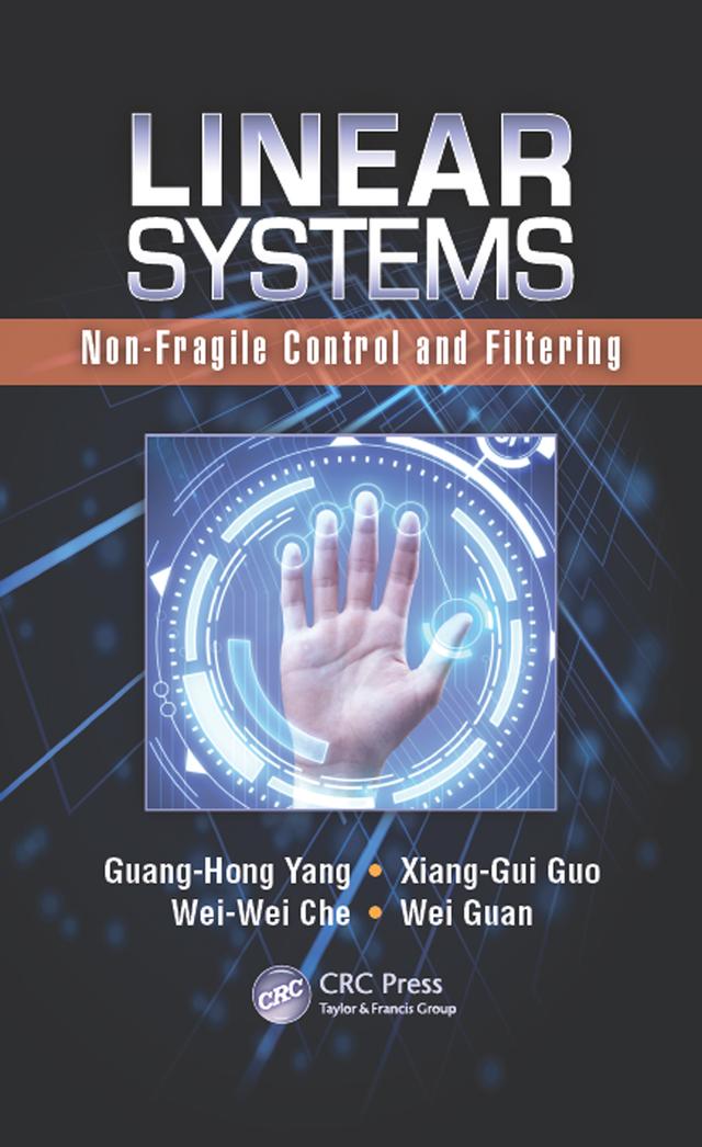 Linear Systems by Guang-Hong Yang, Wei Guan, Wei-Wei Che, Xiang-Gui Guo