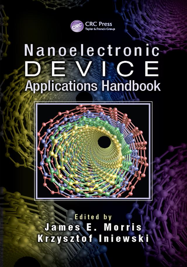 Nanoelectronic Device Applications Handbook by James E. Morris, Krzysztof Iniewski