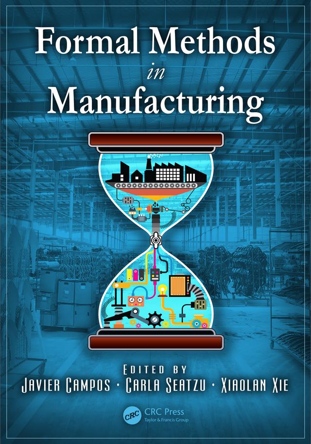 Formal Methods in Manufacturing by Carla Seatzu, Javier Campos, Xiaolan Xie