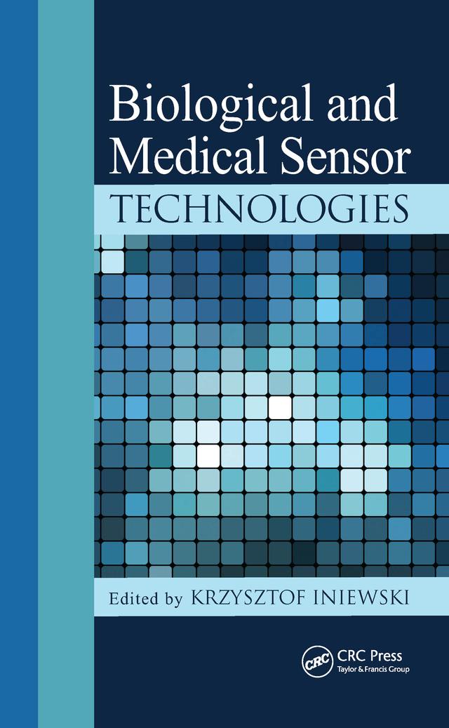 Biological and Medical Sensor Technologies by Krzysztof Iniewski