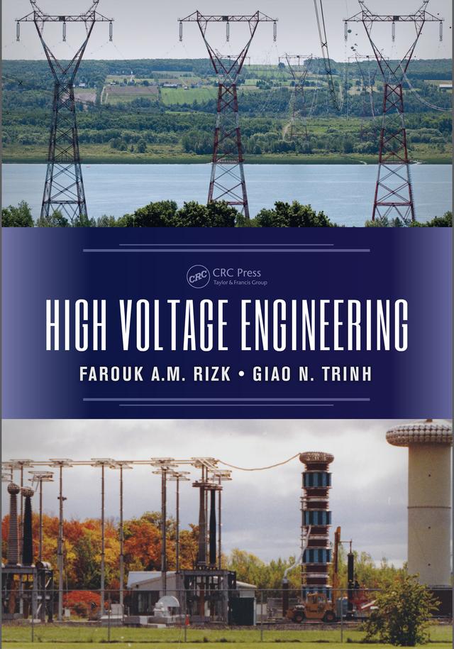 High Voltage Engineering by Farouk A.M. Rizk, Giao N. Trinh