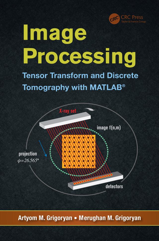 Image Processing by Artyom M. Grigoryan, Merughan M. Grigoryan