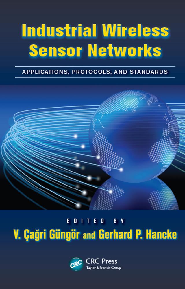 Industrial Wireless Sensor Networks by Gerhard P. Hancke, V. Çağrı Güngör