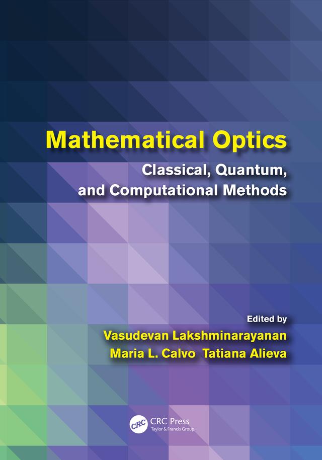 Mathematical Optics by María L. Calvo, Tatiana Alieva, Vasudevan Lakshminarayanan