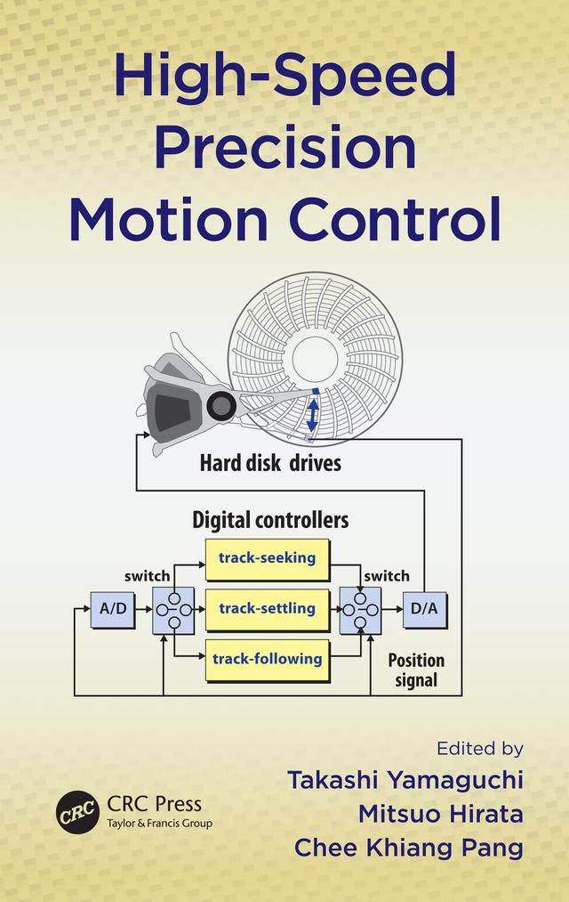 High-Speed Precision Motion Control by Justin Chee Khiang Pang, Mitsuo Hirata, Takashi Yamaguchi