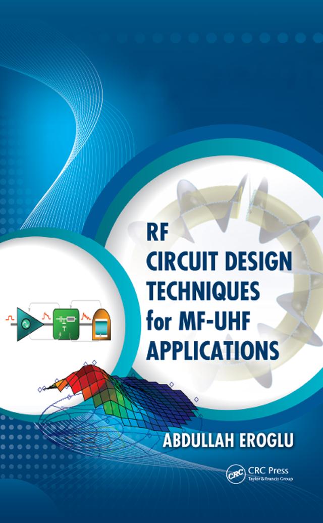 RF Circuit Design Techniques for MF-UHF Applications by Abdullah Eroglu