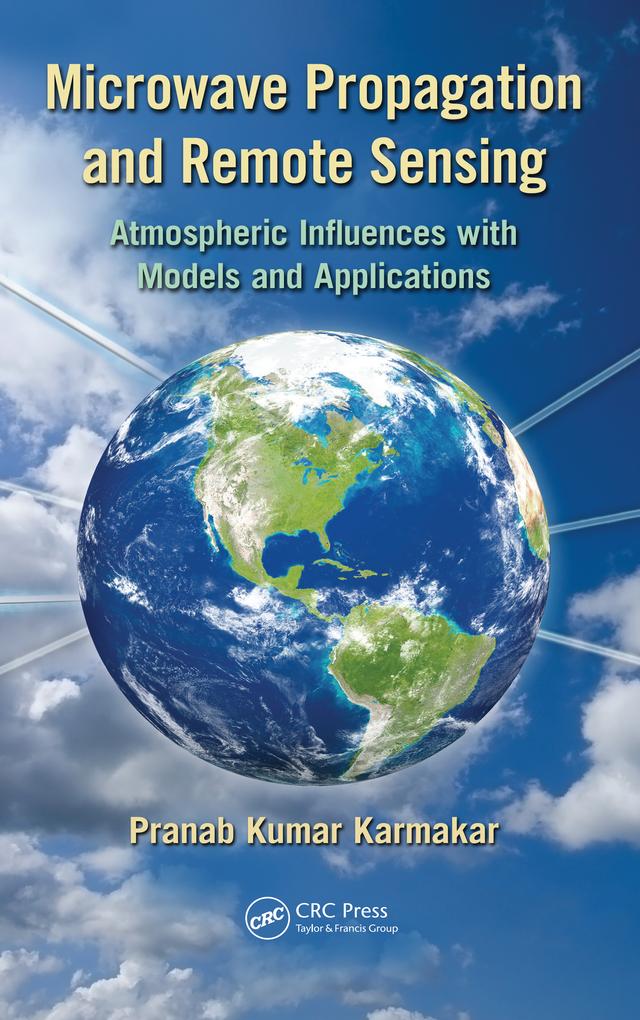 Microwave Propagation and Remote Sensing by Pranab Kumar Karmakar