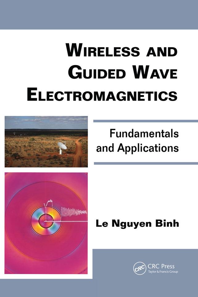 Wireless and Guided Wave Electromagnetics by Le Nguyen Binh