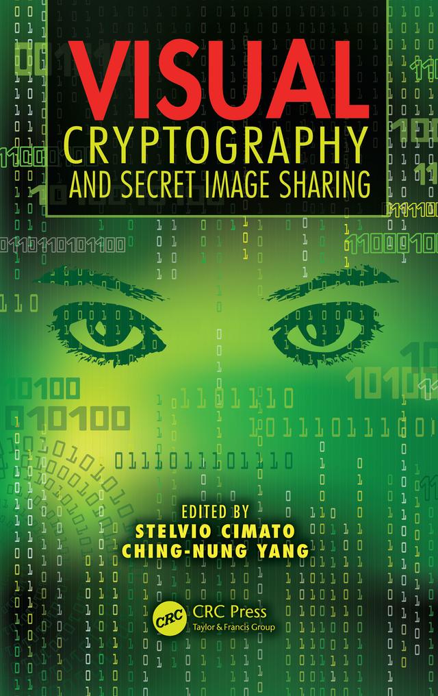 Visual Cryptography and Secret Image Sharing by Ching-Nung Yang, Stelvio Cimato