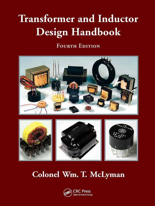 Transformer and Inductor Design Handbook by Colonel Wm. T. McLyman