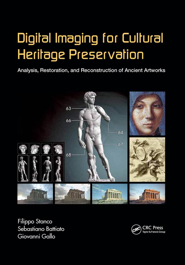 Digital Imaging for Cultural Heritage Preservation by Filippo Stanco, Giovanni Gallo, Sebastiano Battiato