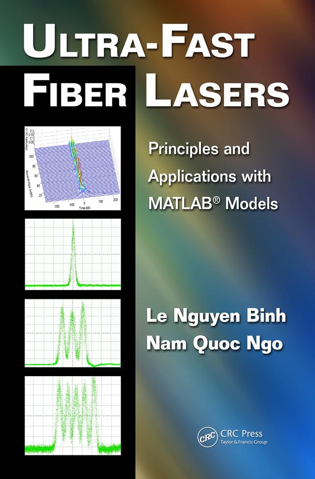 Ultra-Fast Fiber Lasers by Le Nguyen Binh, Nam Quoc Ngo