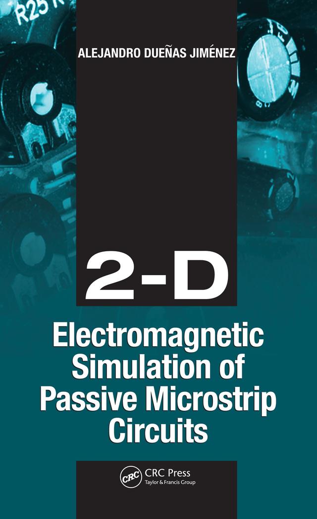 2-D Electromagnetic Simulation of Passive Microstrip Circuits by Alejandro Jimenez