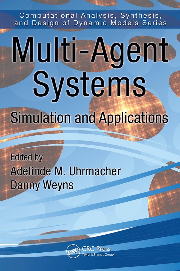 Multi-Agent Systems by Adelinde M. Uhrmacher, Danny Weyns