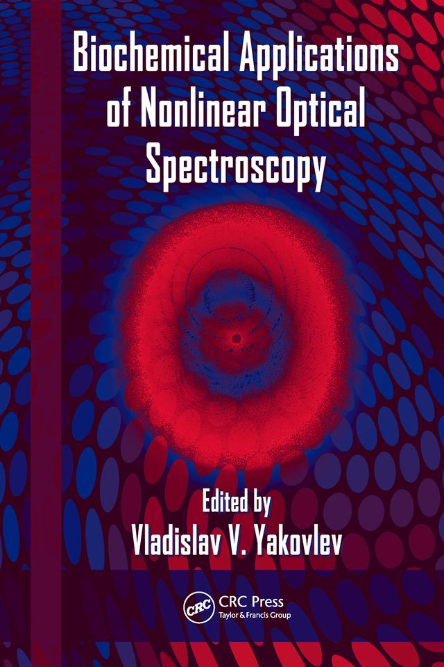 Biochemical Applications of Nonlinear Optical Spectroscopy by Vladislav Yakovlev
