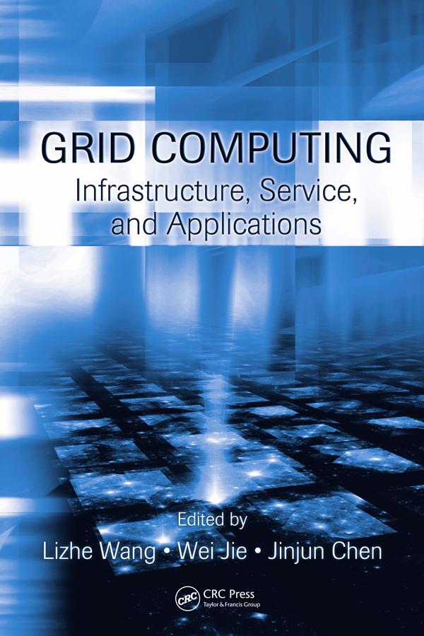 Grid Computing by Jinjun Chen, Lizhe Wang, Wei Jie
