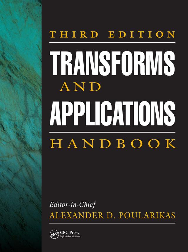 Transforms and Applications Handbook by Alexander D. Poularikas