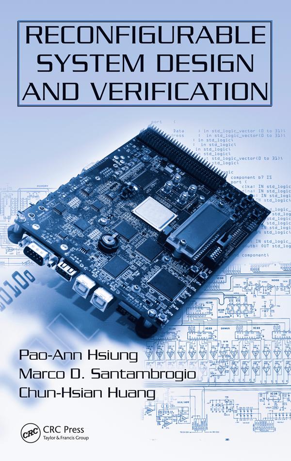 Reconfigurable System Design and Verification by Chun-Hsian Huang, Marco D. Santambrogio, Pao-Ann Hsiung