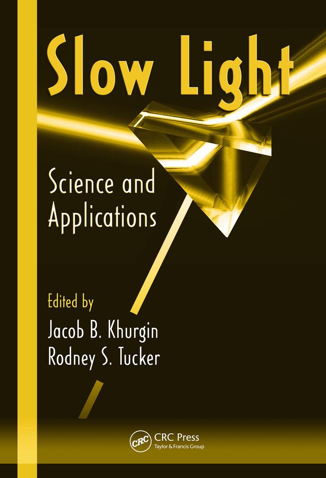 Slow Light by Jacob B. Khurgin, Rodney S. Tucker