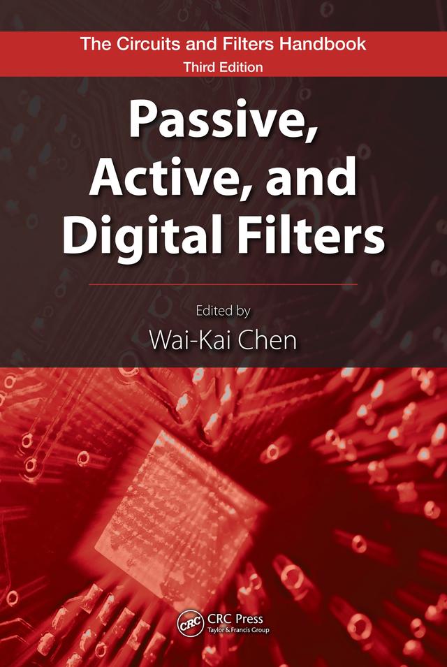 Passive, Active, and Digital Filters by Wai-Kai Chen