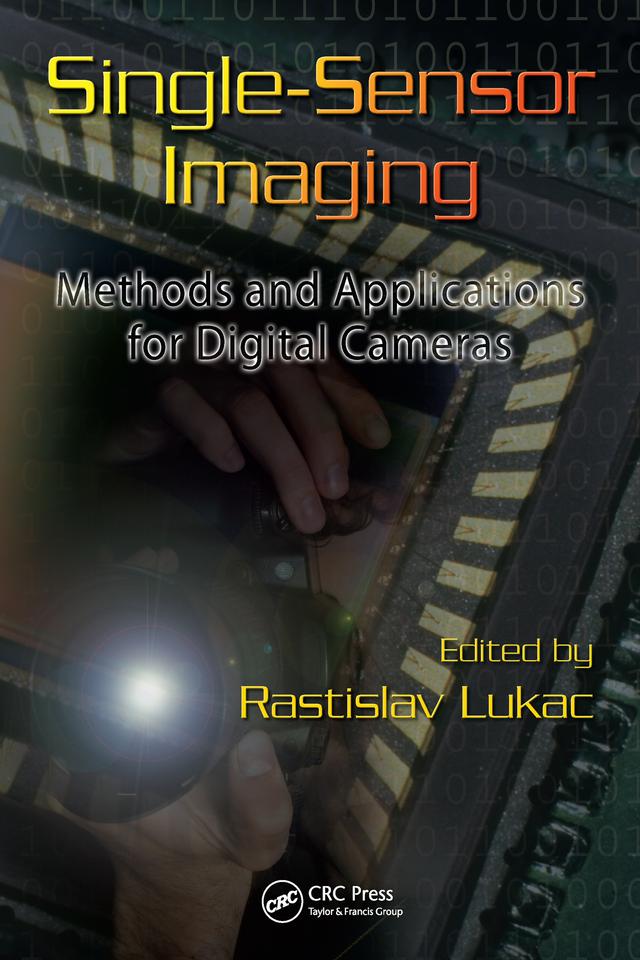 Single-Sensor Imaging by Rastislav Lukac