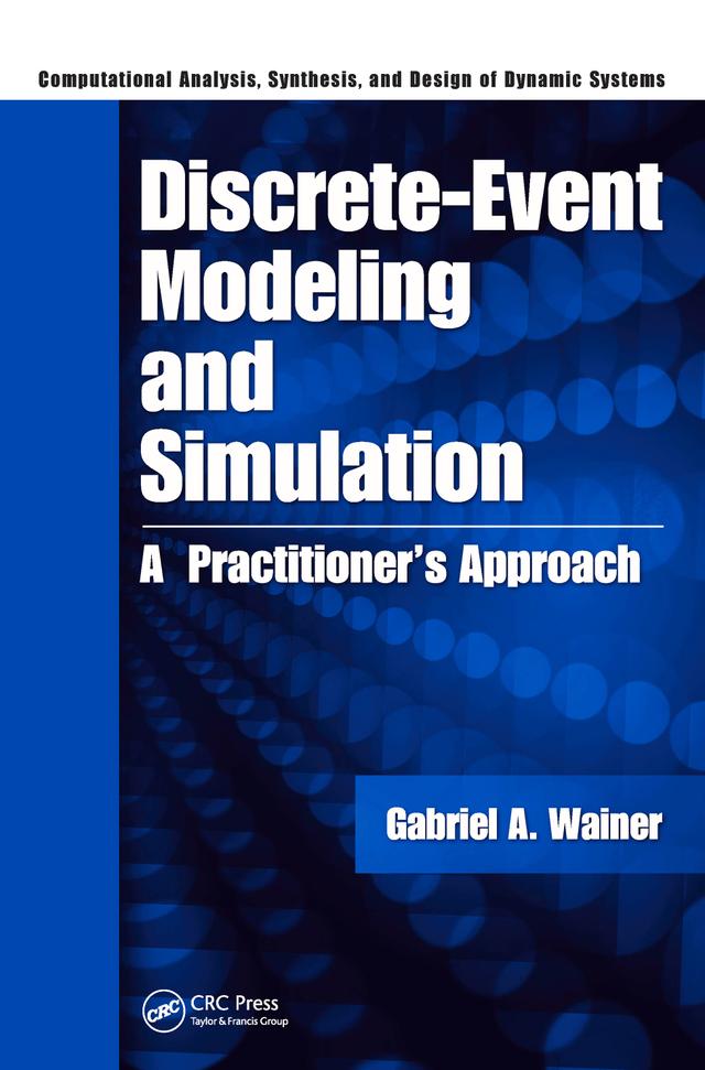 Discrete-Event Modeling and Simulation by Gabriel A. Wainer