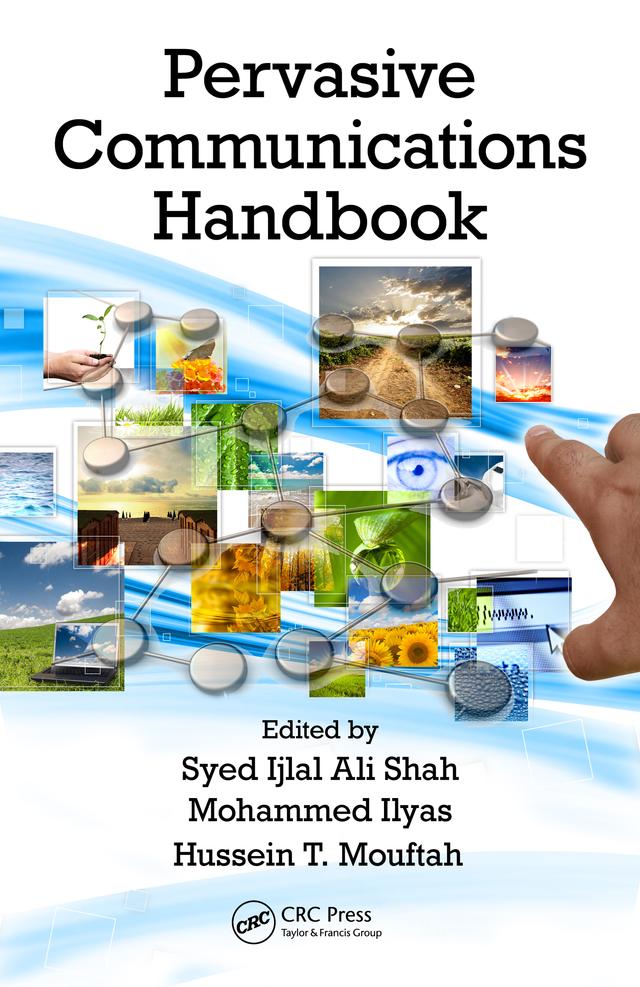 Pervasive Communications Handbook by Hussein T. Mouftah, Mohammad Ilyas, Syed Ijlal Ali Shah