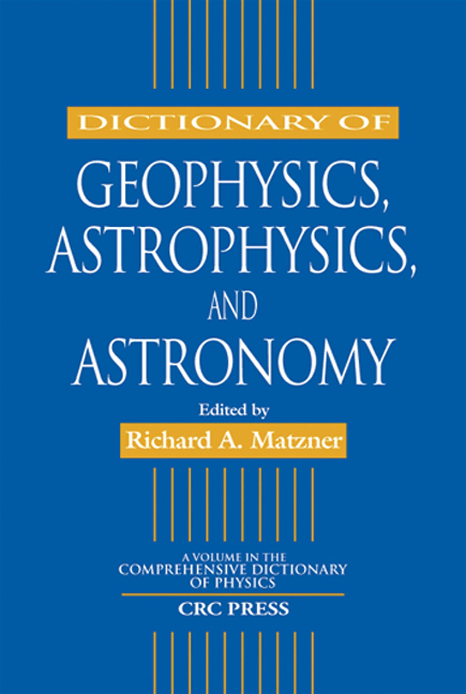Dictionary of Geophysics, Astrophysics, and Astronomy