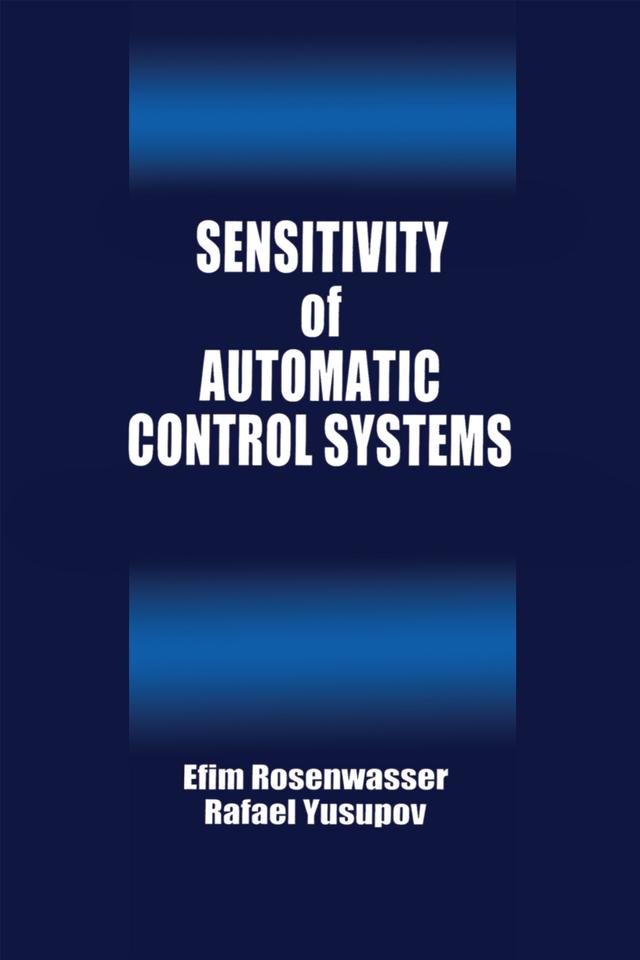 Sensitivity of Automatic Control Systems by Efim Rozenwasser, Rafael Yusupov