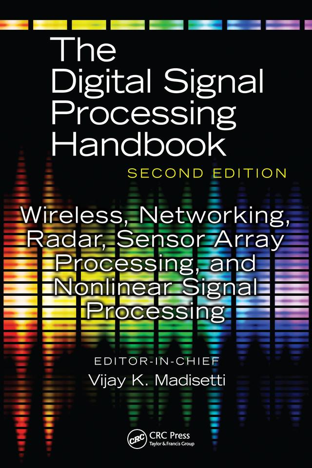 Wireless, Networking, Radar, Sensor Array Processing, and Nonlinear Signal Processing by Vijay Madisetti
