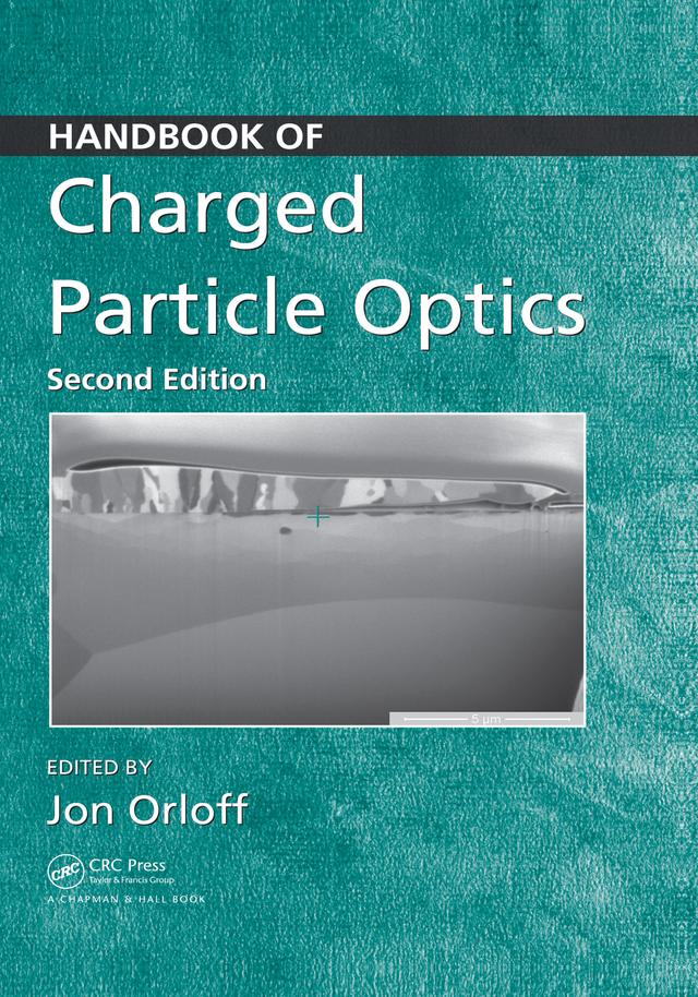 Handbook of Charged Particle Optics by Jon Orloff