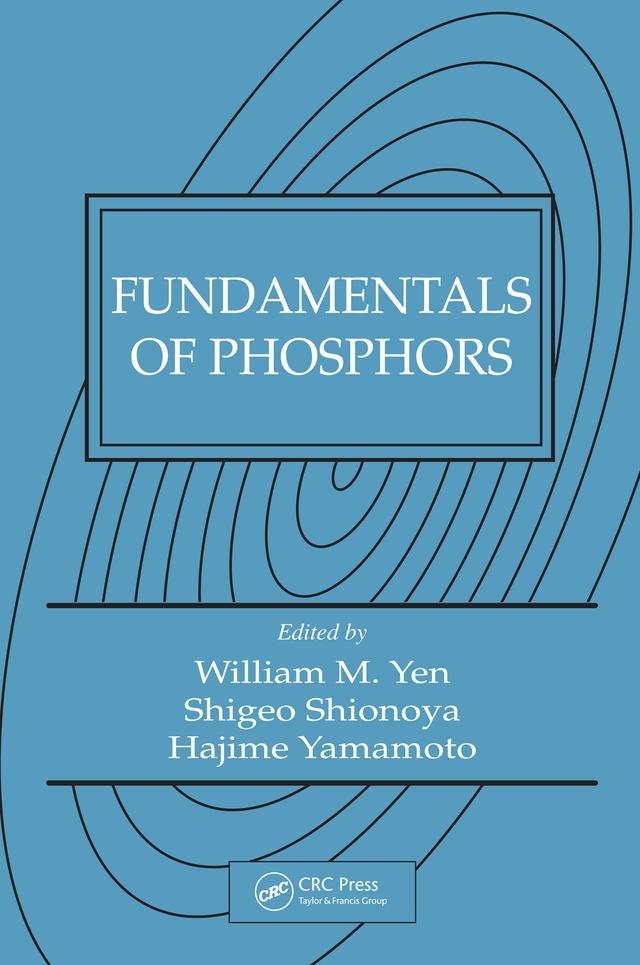 Fundamentals of Phosphors by Hajime Yamamoto, Shigeo(decease) Shionoya, William M. Yen