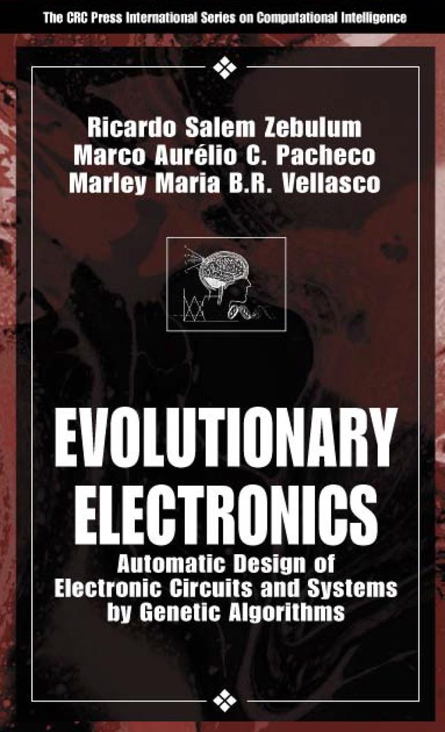 Evolutionary Electronics by Marco Aurelio Pacheco, Marley Maria Be Vellasco, Ricardo Salem Zebulum